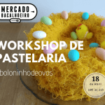 Workshop de Pastelaria- Bolo de Páscoa